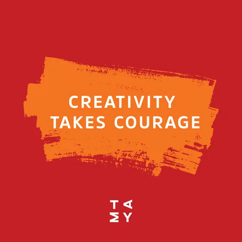 Creativity takes courage