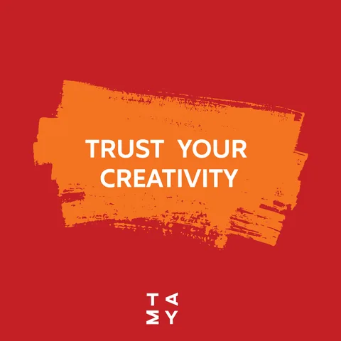 Trust your creativity
